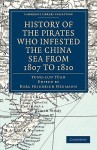 History of the Pirates Who Infested the China Sea from 1807 to 1810 - Yung-Lun Y. an, Karl Friedrich Neumann