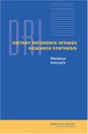 Dietary Reference Intakes Research Synthesis: Workshop Summary - Planning Committee on Dietary Reference, Linda D. Meyers, Planning Committee on Dietary Reference