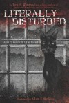 Literally Disturbed: Tales to Keep You Up at Night - Ben H. Winters, Adam F. Watkins