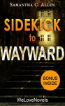 Sidekick - Wayward (The Wayward Pines Trilogy, Book 2): by Blake Crouch - Samantha C. Allen, WeLoveNovels