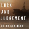 Luck and Judgement - Peter Grainger, Gildart Jackson