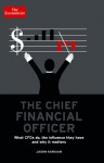 The Chief Financial Officer: What CFOs Do, the Influence they Have, and Why it Matters - The Economist, Jason Karaian