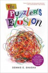 Puzzler's Elusion: A Tale of Fraud, Pursuit, and the Art of Logic - Dennis E. Shasha