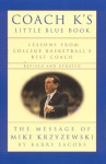 Coach K's Little Blue Book: Lessons from College Basketball's Best Coach: The Message of Mike Krzyzewski - Barry Jacobs