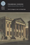 Founding Choices: American Economic Policy in the 1790s (National Bureau of Economic Research Conference Report) - Douglas A. Irwin, Richard Sylla