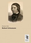 Robert Schumann (German Edition) - Hermann Abert