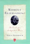 By Alice Steinbach Without Reservations: The Travels of an Independent Woman (1st First Edition) [Hardcover] - Alice Steinbach