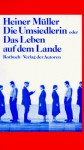 Die Umsiedlerin oder das Leben auf dem Lande - Heiner Müller