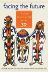 Facing the Future: The Indian Child Welfare Act at 30 - Matthew L.M. Fletcher, Wenona T. Singel, Kathryn E. Fort