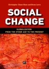 Social Change: Globalization from the Stone Age to the Present - Christopher K Chase-Dunn, Bruce Lerro