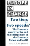 Two Tiers or Two Speeds?: The European Security Order and the Enlargement of the European Union and NATO - James Sperling