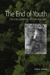 The End of Youth: The Life and Work of Alain-Fournier - Robert Gibson