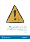 Managing Famine Risk: Linking Early Warning to Early Action - Rob Bailey