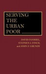 Serving the Urban Poor - David Fanshel, Stephen J. Finch