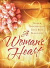 A Woman's Heart: Tender Thoughts on Life's Best Blessings - Ellyn Sanna