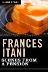 Scenes from a Pension: Short Story - Frances Itani