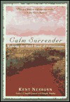 Calm Surrender: Walking the Hard Path of Forgiveness - Kent Nerburn