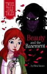 Beauty and the Basement (Twicetold Tales) - Olivia Snowe, Michelle Lamoreaux