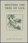 Meeting the Tree of Life: A Teacher's Path - John Tallmadge