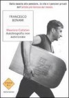 Maurizio Cattelan. Autobiografia non autorizzata - Francesco Bonami