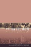 On the Move: Women and Rural-To-Urban Migration in Contemporary China - Arianne Gaetano, Tamara Jacka