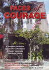 Faces of Courage: a revealing historical appreciation of colonial Malaya's legendary Kathigasu family - Sybil Kathigasu, Chin Peng, Ian Ward, Norma Miraflor