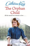 The Orphan Child - Catherine King