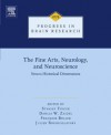 The Fine Arts, Neurology, and Neuroscience:: Neuro-Historical Dimensions (Progess in Brain Research) - Stanley Finger Md, Dahlia W. Zaidel, Franxe7ois Boller, Julien Bogousslavsky Md