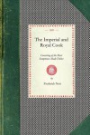 The Imperial and Royal Cook - Frederick Nutt
