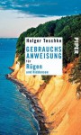 Gebrauchsanweisung für Rügen und Hiddensee - Holger Teschke