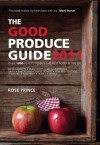 The Good Produce Guide 2011: Over 1000 Places to Buy the Best Food in the UK - Rose Prince