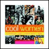 Cool Women: The Thinking Girl's Guide to the Hippest Women in History - Dawn Chipman, Mari Florence, Naomi Wax