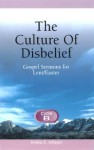 The Culture of Disbelief: Gospel Sermons for Lent/Easter - Donna Schaper