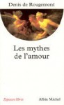 Les mythes de l'amour - Denis de Rougemont