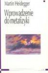 Wprowadzenie do metafizyki - Martin Heidegger