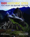 1001 Historic Sites: You Must See Before You Die - Richard Cavendish