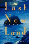 Last New Land: Stories of Alaska Past and Present - Wayne Mergler, John Haines