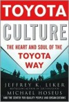 Toyota Culture: The Heart and Soul of the Toyota Way - Jeffrey K. Liker, Michael Hoseus, Center for Quality People & Organization