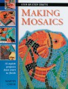 Making Mosaics: 15 Stylish Projects from Start to Finish - Martin Cheek