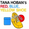 Tana Hoban's Red, Blue, Yellow Shoe - Tana Hoban