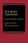 Sex Role Changes: Technology, Politics, and Policy - Jennie Jacobs Kronenfeld, Marcia Lynn Whicker