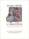 L'amateur - Jacques Abeille