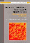 Drug And Hormonal Resistance In Breast Cancer: Cellular And Molecular Mechanisms - Robert B. Dickson