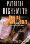 Sereias no Campo de Golfe - Patricia Highsmith