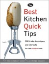 The Best Kitchen Quick Tips: 534 Tricks, Techniques, and Shortcuts for the Curious Cook - Editors of Cook's Illustrated Magazine