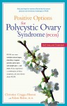 Positive Options for Polycystic Ovary Syndrome (PCOS): Self-Help and Treatment - Christine Craggs-Hinton, Adam Balen