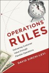 Operations Rules: Delivering Customer Value Through Flexible Operations - David Simchi-Levi