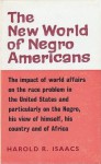 The New World of Negro Americans - Harold R. Isaacs