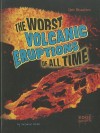 The Worst Volcanic Eruptions of All Time - Suzanne Garbe