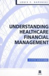 Understanding Healthcare Financial Management - Louis C. Gapenski, Gapenski, Louis C. Gapenski, Louis C.